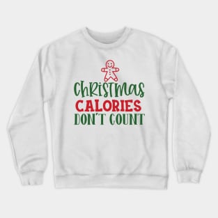 Christmas Calories Don't Count Crewneck Sweatshirt